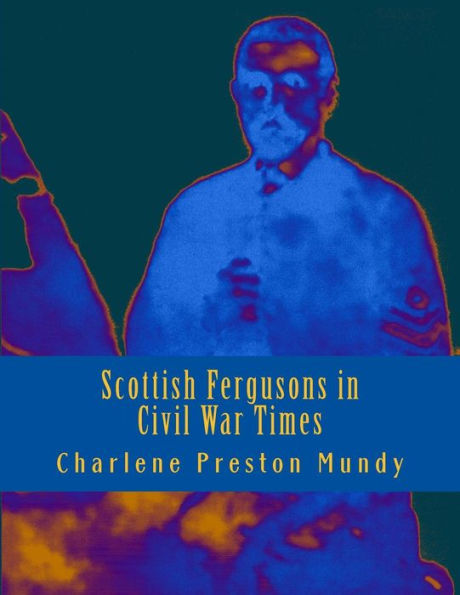 Scottish Fergusons in Civil War Times: Two Brothers' War Diaries
