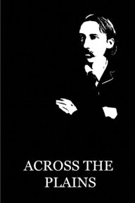 Title: Across The Plains, Author: Robert Louis Stevenson