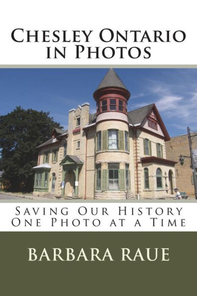 Chesley Ontario in Photos: Saving Our History One Photo at a Time