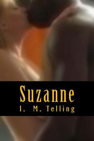 Title: Suzanne: A Virgin to Her Own Race, Author: I M Telling