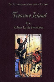 Title: The Illustrated Children's Library: Treasure Island, Author: Robert Louis Stevenson