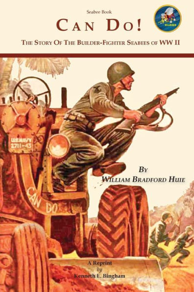Seabee Book, Can Do: The Story of the Seabees during WW II covering all theaters of the war.