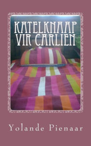 Title: Katelknaap vir Carlien, Author: Yolande Pienaar