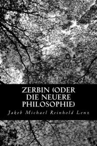 Title: Zerbin (oder die neuere Philosophie), Author: Jakob Michael Reinhold Lenz