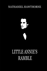 Title: Little Annie's Ramble, Author: Nathaniel Hawthorne