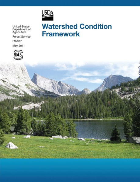 Watershed Condition Framework: A Framework for Assessing and Tracking Changes to Watershed Condition