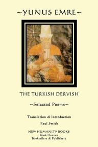 Title: Yunus Emre: Selected Poems, Author: Paul Smith