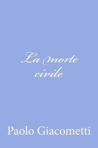 Title: La morte civile, Author: Paolo Giacometti