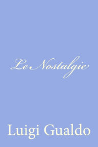 Title: Le Nostalgie, Author: Luigi Gualdo