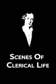 Title: Scenes of Clerical Life, Author: George Eliot