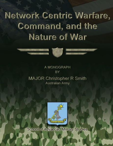 Network Centric Warfare, Command, and the Nature of War