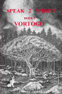 Speak 2 Spirits: Vortogo