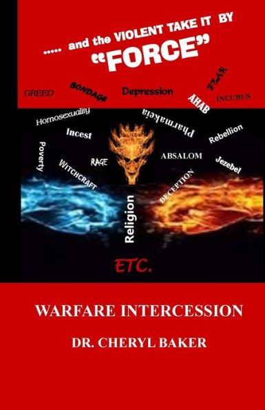......and the Violent Take it by Force: Warfare Intercession Manual