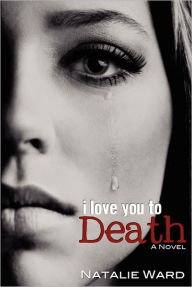 Title: I Love You to Death, Author: Natalie Ward
