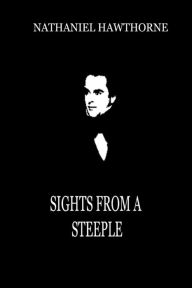 Title: Sights From A Steeple, Author: Nathaniel Hawthorne