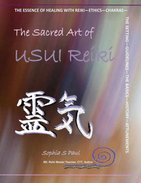 The Sacred Art of USUI Reiki: Level 1