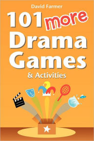 Title: 101 More Drama Games and Activities, Author: David Farmer