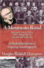 A Mountain Road: A Methodist Minister's Inspiring Autobiography