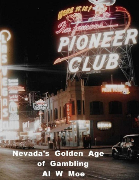 Nevada's Golden Age of Gambling: The Casinos 1931-1981