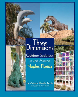 Three Dimensions Outdoor Sculpture In And Around Naples Florida By