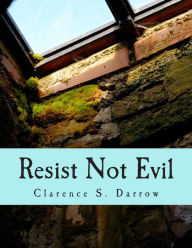 Title: Resist Not Evil (Large Print Edition), Author: Clarence S. Darrow