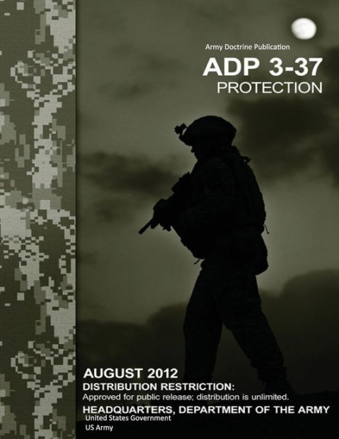 Army Doctrine Publication ADP 3-37 Protection August 2012 by United ...