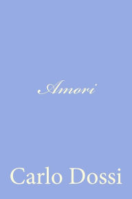 Title: Amori, Author: Carlo Dossi