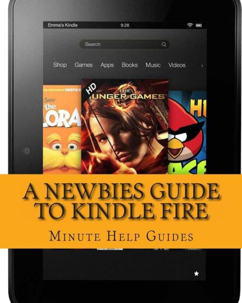 A Newbies Guide to Kindle Fire: Kindle Fire HD 8.9, Kindle for dummies, Kindle Fire HD tricks, Kindle help, Kindle HD