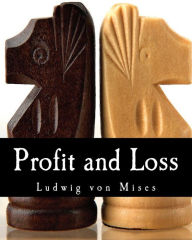 Title: Profit and Loss (Large Print Edition), Author: Ludwig Von Mises