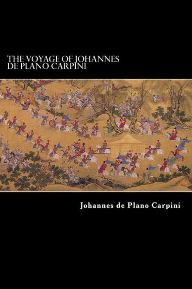 The Voyage of Johannes de Plano Carpini