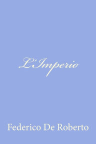 Title: L'Imperio, Author: Federico De Roberto