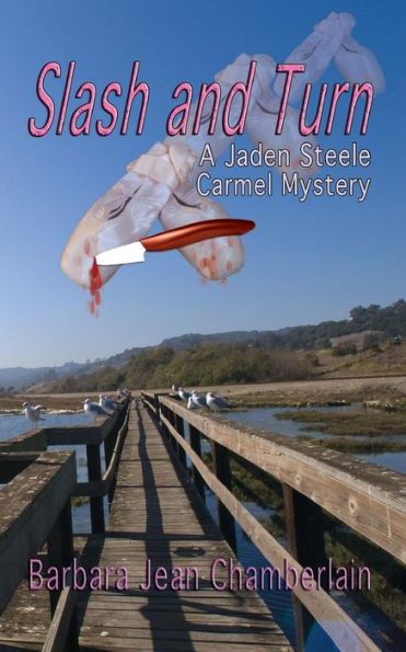 Slash and Turn: A Jaden Steele Carmel Mystery