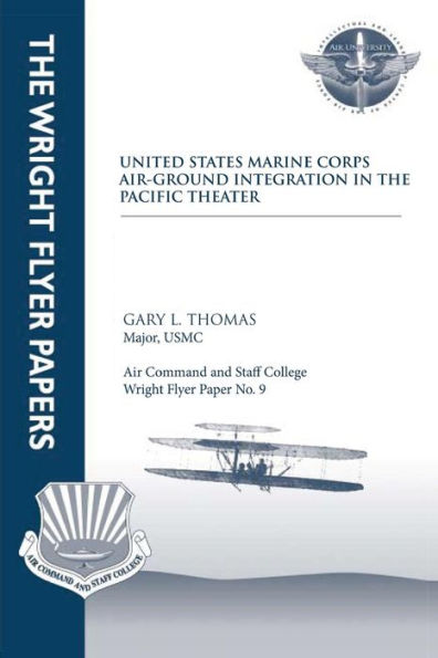 United States Marine Corps Air-Ground Integration in the Pacific Theater: Wright Flyer Paper No. 9