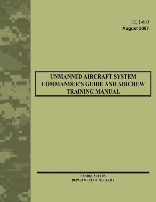 Unmanned Aircraft System Commander's Guide and Aircrew Training Manual ...