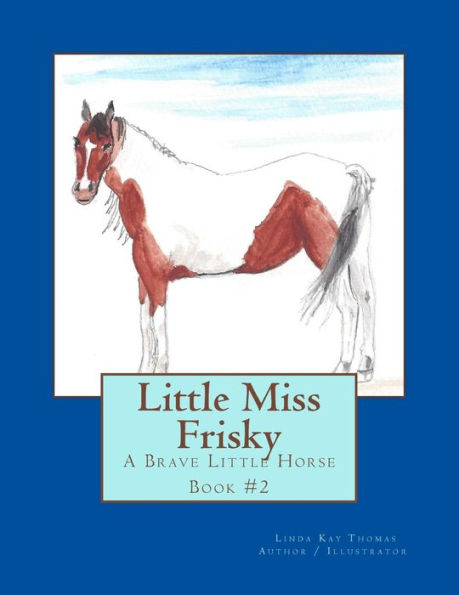 Little Miss Frisky: A Brave Little Horse