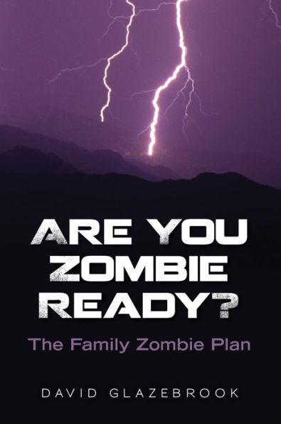 Are You Zombie Ready?: The Family Zombie Plan