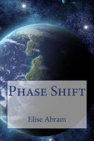 Title: Phase Shift, Author: Elise Abram
