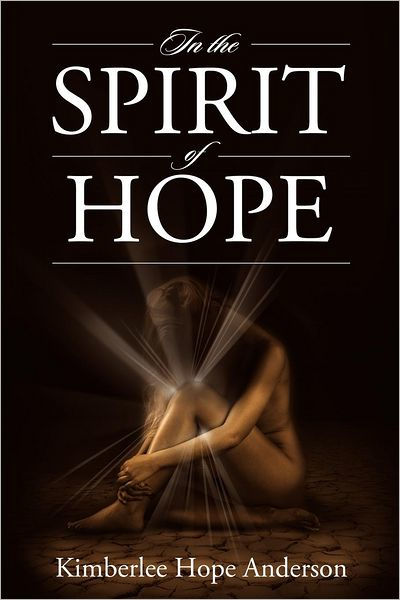 In the Spirit of Hope by Kimberlee Hope Anderson, Paperback | Barnes ...