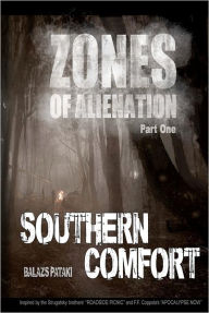 Title: Zones of Alienation: Part 1 Southern Comfort, Author: Balazs Pataki
