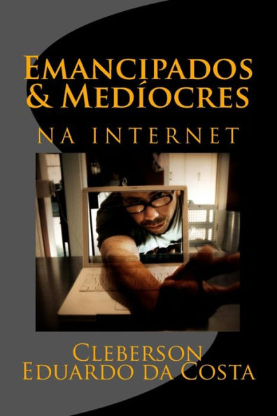 emancipados & mediocres na internet