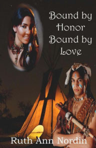 Title: Bound by Honor Bound by Love, Author: Ruth Ann Nordin