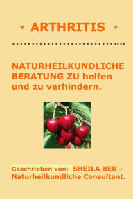 Title: * ARTHRITIS * NATURHEILKUNDLICHE BERATUNG - GERMAN Edition - SHEILA BER., Author: Sheila Ber