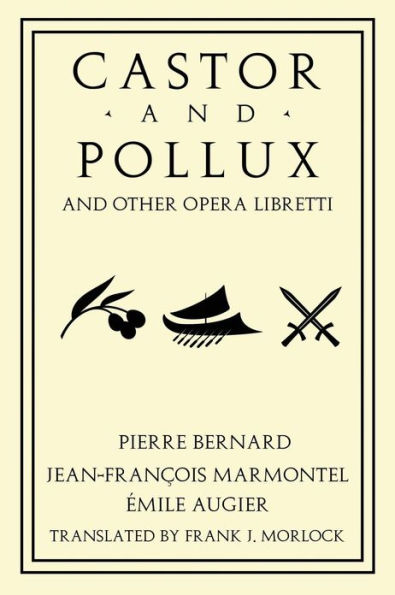 Castor and Pollux and Other Opera Libretti