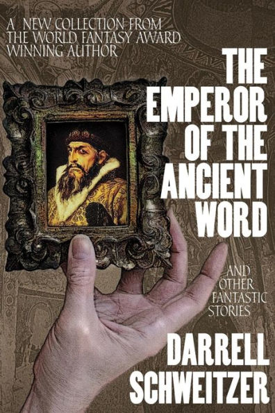 the Emperor of Ancient Word and Other Fantastic Stories