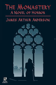 Title: The Monastery: A Novel of Horror / Those Who Favor Fire and Other Horror Stories (Wildside Double #31), Author: James Arthur Anderson