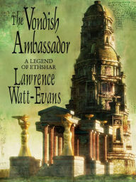 Title: The Vondish Ambassador: A Legend of Ethshar, Author: Lawrence Watt-Evans