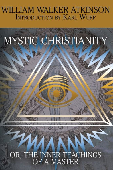 Mystic Christianity, or the Inner Teachings of Master