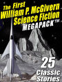 The First William P. McGivern Science Fiction MEGAPACK: 25 Classic Stories