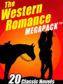 The Western Romance MEGAPACK: 20 Classic Tales