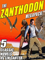 Title: The Zanthodon MEGAPACK: The Complete 5-Book Series, Author: Lin Carter